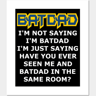 Batdad - Just Saying Posters and Art